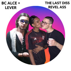 BC Alce - The Last Diss / Revel Ass Prod. Jiló