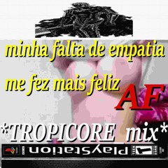 M.F.D.E.M.F.M.F AF *TROPICORE_mix*