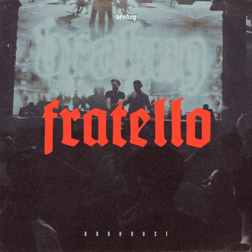 BROHUG - Fratello (BROHOUSE)