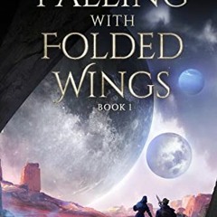 [Get] EBOOK 💘 Falling with Folded Wings: A LitRPG Progression Fantasy by  Plum Parro