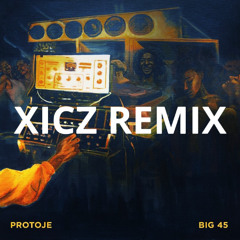 Protoje - Big 45 (Xicz Remix)