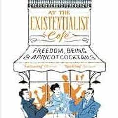 [FREE] PDF 📤 AT THE EXISTENTIALIST CAF by Bakewell  Sarah [KINDLE PDF EBOOK EPUB]
