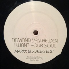 Armand Van Helden - I Want Your Soul (Markk Bootleg Edit)