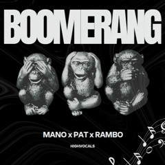 Bomerang x MANO x RAMBO
