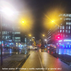 before sunrise #7 s1obhan x vanilla september (1 yr special mix)