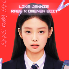 Jennie - Like Jennie (RABS X OMENEN EDIT) * CLICK BUY FULL VERSION FOR FREE