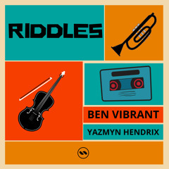 Ben Vibrant Feat. Yazmyn Hendrix - Riddles
