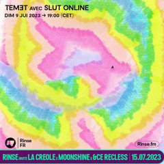 TEMƎT avec Slut Online - 09 Juillet 2023