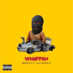 Whippin (feat. EastSideDeezy)