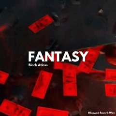 Black Atlass - Fantasy (slowed + reverb)