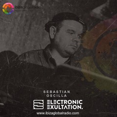 Electronic Exultation - Ibiza Global Radio- 17-07-2022 / Mixed By Sebastian Oscilla
