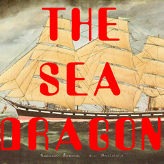 The Sea Dragon - Dead Eyes of the Rigging live August 2025