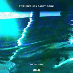 Deep End - Friendzone & Casey Cook