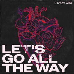 Let's Go All The Way
