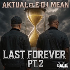 Last Forever Pt. 2 ft. E.D.I. Mean