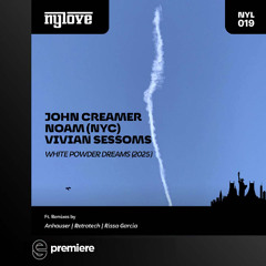 Premiere: John Creamer, NOAM (NYC), Vivian Sessoms - White Powder Dreams 2025 - NYLove Music