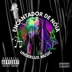 UnderLux Music - Encantador De Nóia