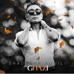 Shadmehr - Ghazi (شادمهر عقیلی- قاضی)