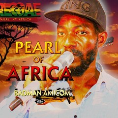 Pearl of Africa - Badman Amicom .mp3