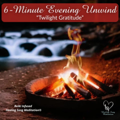 6-Minute Twilight Gratitude - Evening Unwind