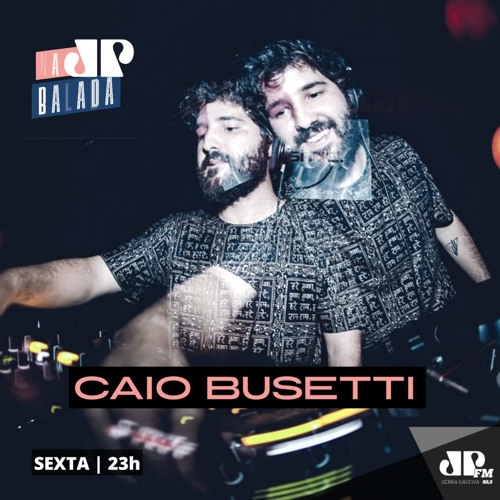 Listen to music albums featuring Caio Busetti @ JovemPan 25.3.2022 by ...