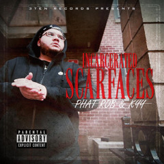 Phat Rob “Incarcerated Scarfaces” (Ft. KYY)