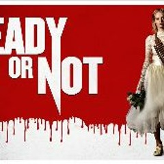 [.WATCH.] Ready or Not (2019) FullMovie On Streaming Free HD MP4 720/1080p 4414373