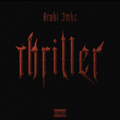 Thriller 8ruki jmk$