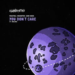 FractaLL, Rocksted, Caio Hara - You Don't Care (Ft. Milena)