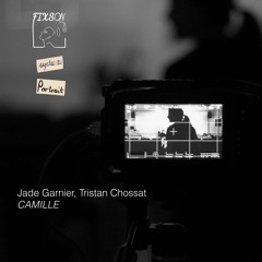 Tristan Chossat, Jade Garnier - CAMILLE
