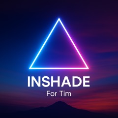 inshade - for Tim (Original Mix)