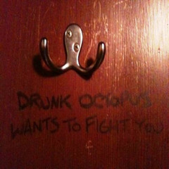 drunk octopus wants to fight you