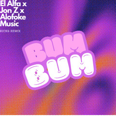 JON Z X EL ALFA X ALOFOKE MUSIC - BUM BUM (Ricks Remix)