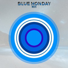 Delts - Blue Monday [FREE DOWNLOAD]