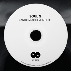 [SIFD010] Soul G - Random Acid Memories (Free Download)