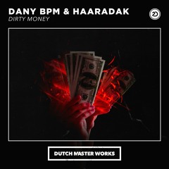 Dany Bpm & Haaradak - Dirty Money