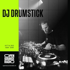 DJ Drumstick @Open Source Radio 16-10-2022