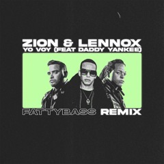 Zion & Lennox Ft Daddy Yankee - Yo voy (Fattybass Remix)