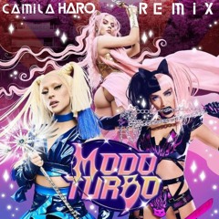 Modo Turbo - ( Camila Haro Remix )