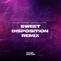 Sweet Disposition (Victor Einstein & Marcus Vilano Remix)