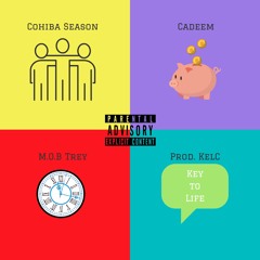 Key To Life (feat. Cadeem & M.O.B. Trey) [Prod. KelC]