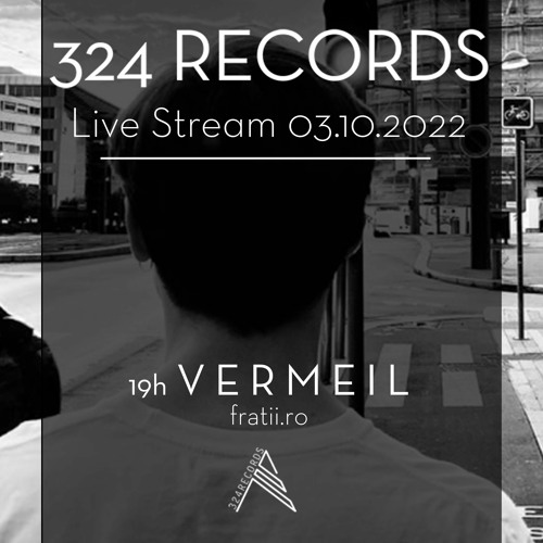 Vermeil @ 324 RECORDS LIVE STREAM