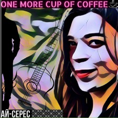 One More Cup Of Coffee - AySeres (HQ)