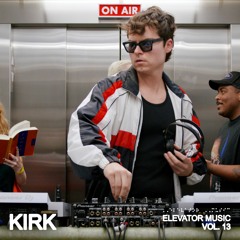 KIRK - ELEVATOR MUSIC VOL. 13