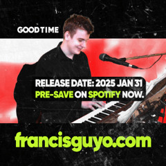 Francis Guyo - Good Time (Preview) [OUT ON 31-01-2025 | 16:00]