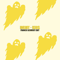 MGMT - Kids  (Franco Schmidt Edit)