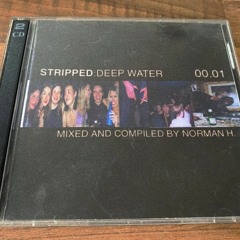 stripped: deep water 00.01 - Norman H | December 14. 1999