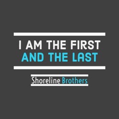 I Am The First And The Last