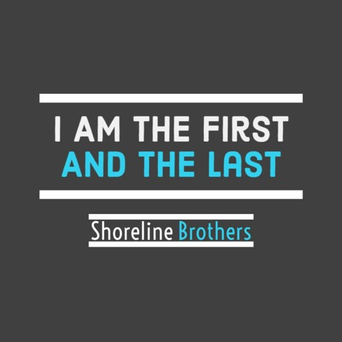 I Am The First And The Last