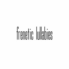Where Are You By Frenetic Lullabies